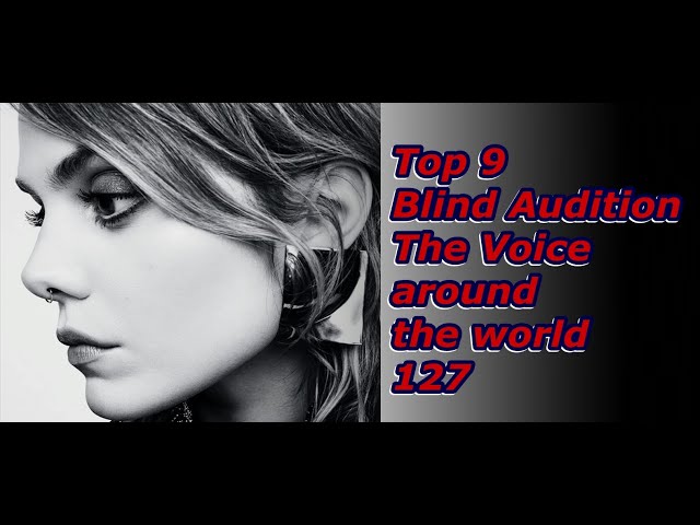 Top 9 Blind Audition (The Voice around the world 127)