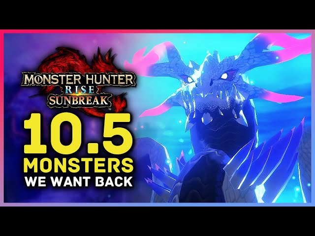 10.5 Monsters We Want to See Return in Monster Hunter Rise Sunbreak