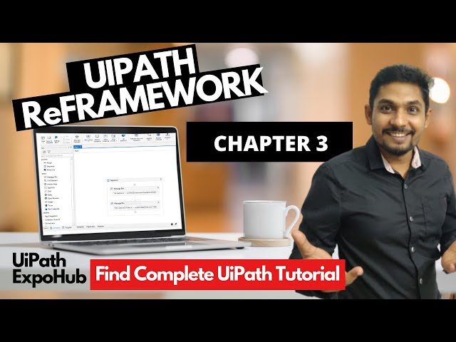UiPath Tutorial | Uipath ReFramework Tutorial ( COMPLETE TUTORIAL 2020 Chapter 3)