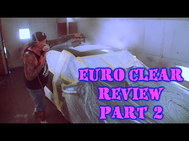 I Want To Paint My Car - Euro Clear Review - Part 2