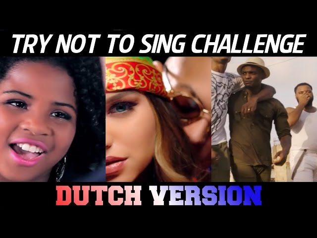 TRY NOT TO SING CHALLENGE (DUTCH VERSION)