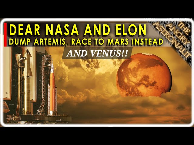 Dear NASA and Elon Musk, DUMP ARTEMIS and race to Mars AND VENUS in 2033!!