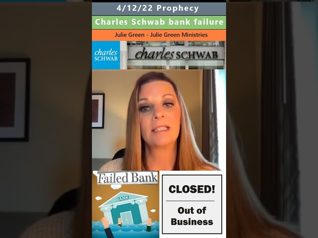 Charles Schwab bankruptcy prophecy - Julie Green 4/12/22