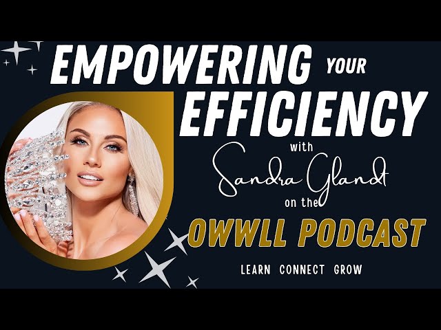 Empowering Your Efficiency with Sandra Glandt