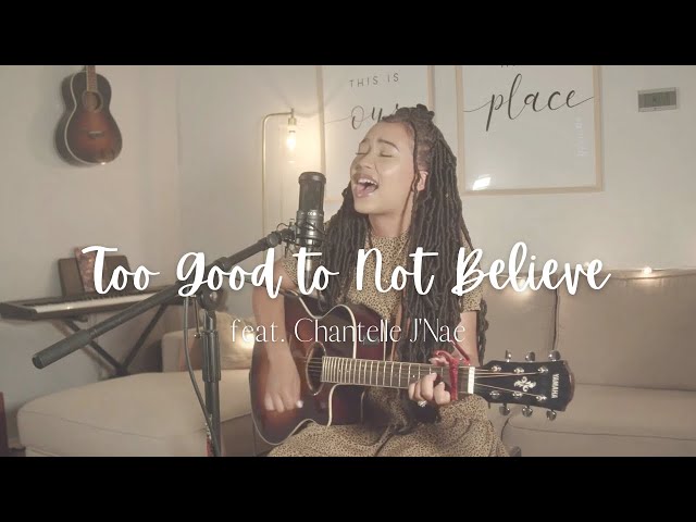 TOO GOOD TO NOT BELIEVE (Brandon Lake) - Chantelle J’Nae