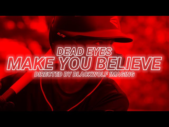 Dead Eyes - Make You Believe (Official Music Video)