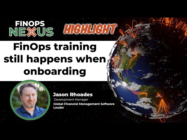 Highlight: Onboarding still requires FinOps training with Jason Rhoades