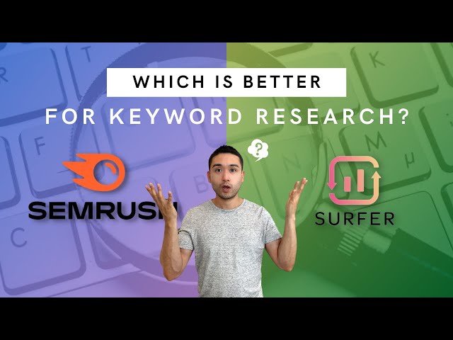 Semrush vs. Surfer - Best Keyword Research Tool in 2021