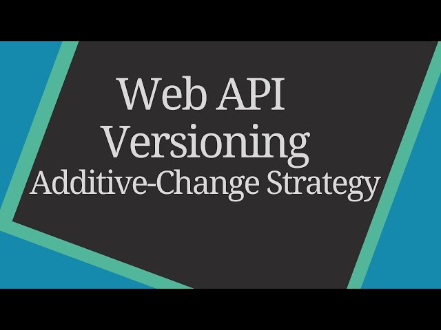 Web API Versioning | Additive Change Strategy