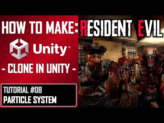How To Make A Resident Evil Game In Unity - Tutorial 08 - Particle Systems - Best Guide