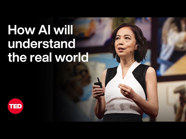 With Spatial Intelligence, AI Will Understand the Real World | Fei-Fei Li | TED
