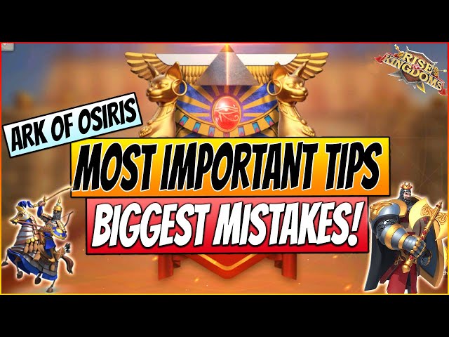Most Important TIPS and MISTAKES TO AVOID in ARK OF OSIRIS in 2020 | Rise of Kingdoms