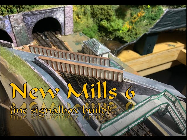 New Mills 6 (inc signalbox Build).