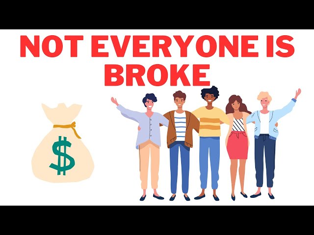 Not Everyone Is Broke -- This Is Why