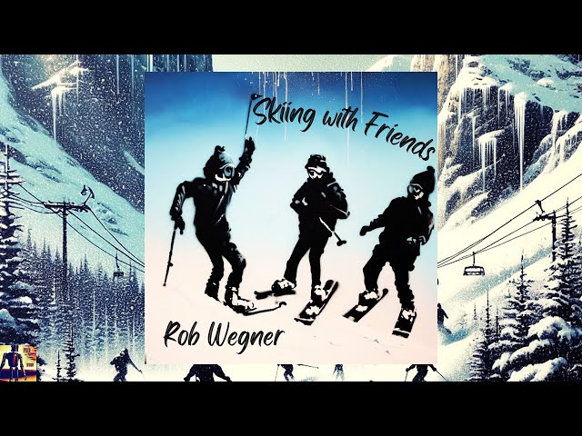 Rob Wegner | Skiing with Friends (Official Music Video)