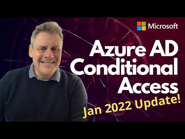 Azure AD Conditional Access (Jan 2022 Update)