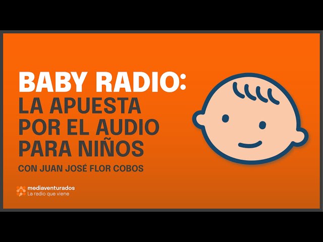 Baby Radio: la apuesta por el audio para niños