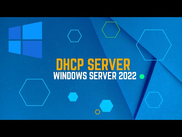 How to Install and Configure DHCP Service in Windows Server 2022