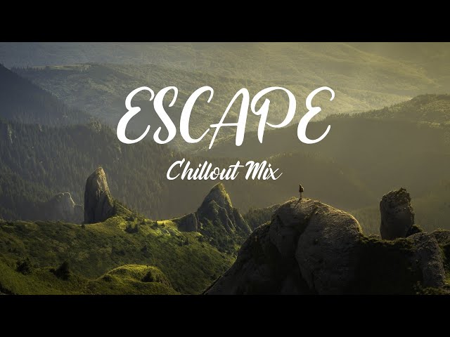 Chillout Mix | Escape ( 2021 )