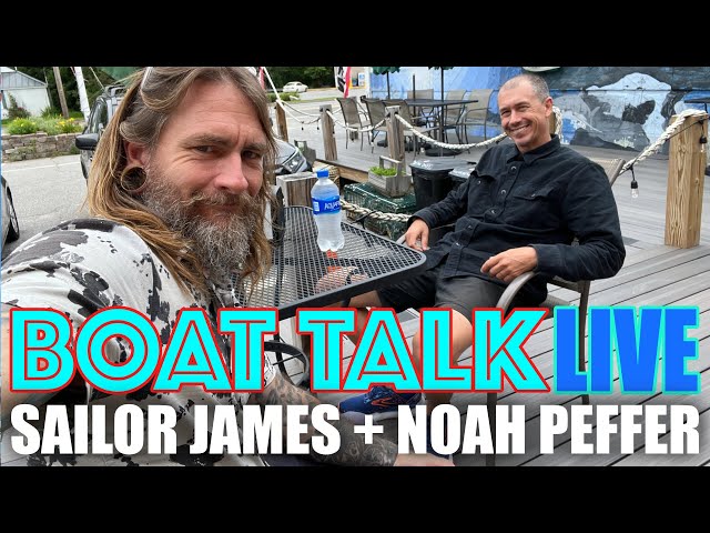 YOUTUBE LIVE: Sailor James & Captain Noah Peffer Talk BOATS, BOATS, BOATS