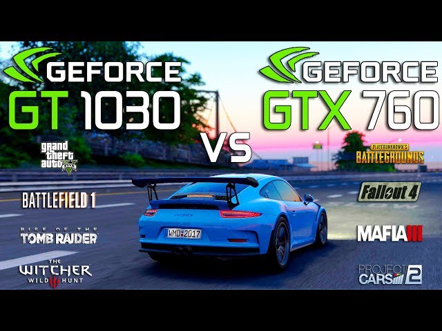GT 1030 2GB vs GTX 760 2GB Test in 8 Games (i3 8100)