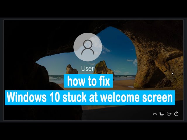 How to Fix Windows 10 Stuck on Welcome Screen