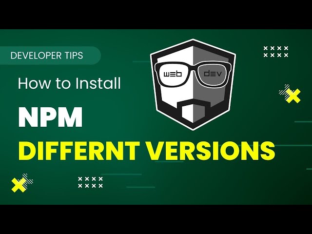 How to Install Different Versions of NPM on Your Machine