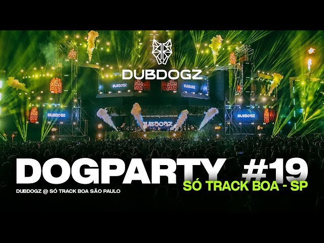 🟢 Dubdogz - DOGPARTY #19 ( Só Track Boa Festival - São Paulo)