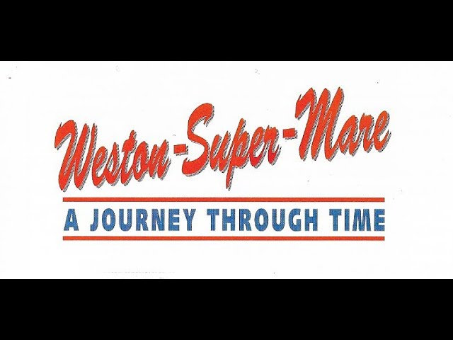 A JOURNEY THROUGH TIME - Weston-Super-Mare [VHS Video - 1995]