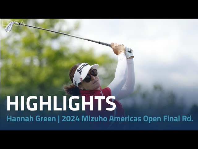 Hannah Green Highlights | 2024 Mizuho Americas Open Final Round