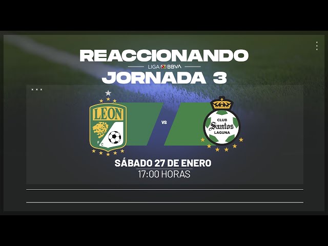 Reaccionando a: León vs Santos, Jornada 3 del Clausura 2024