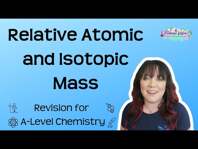 Relative Atomic and Isotopic Mass | Revision for A-Level Chemistry - The Maths Bits