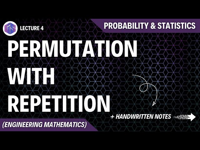 Lec-4: Permutation with Repetition | Probability and Statistics