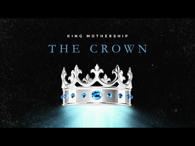 King Mothership - The Crown (Official Audio)