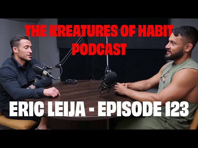 The Power in Doing the Hard Things | The Kreatures of Habit Podcast with Eric Leija
