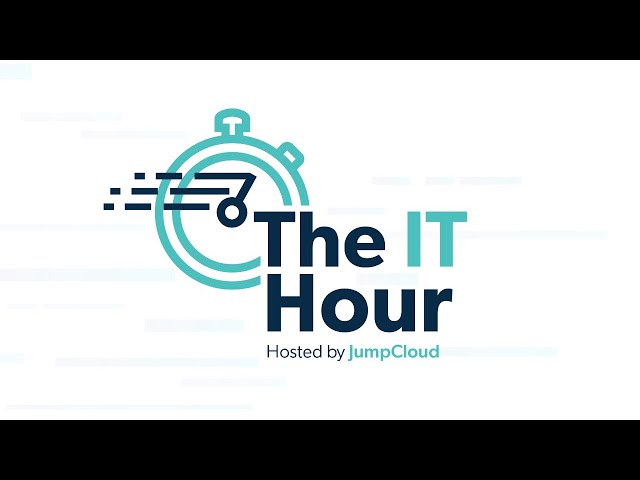 The IT Hour | JumpCloud University Updates & Dynamic Groups Announcements 05.10.24