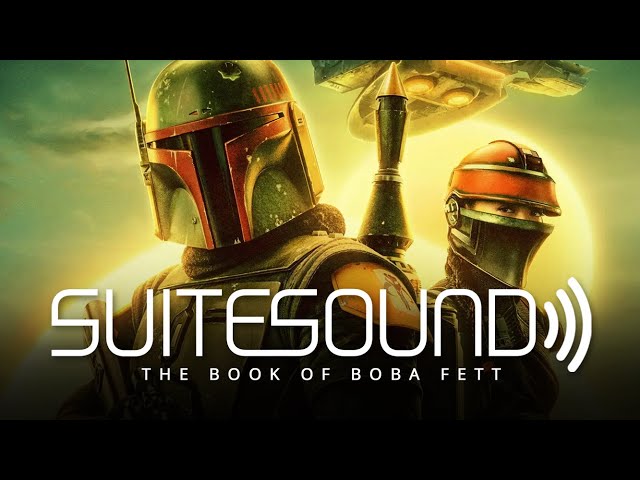 The Book of Boba Fett (Season 1) - Ultimate Soundtrack Suite