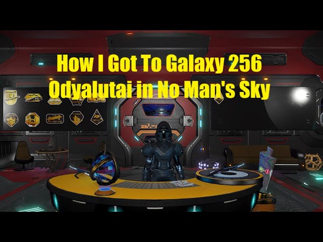 How I Got To Galaxy 256 Odyalutai In No Man's Sky