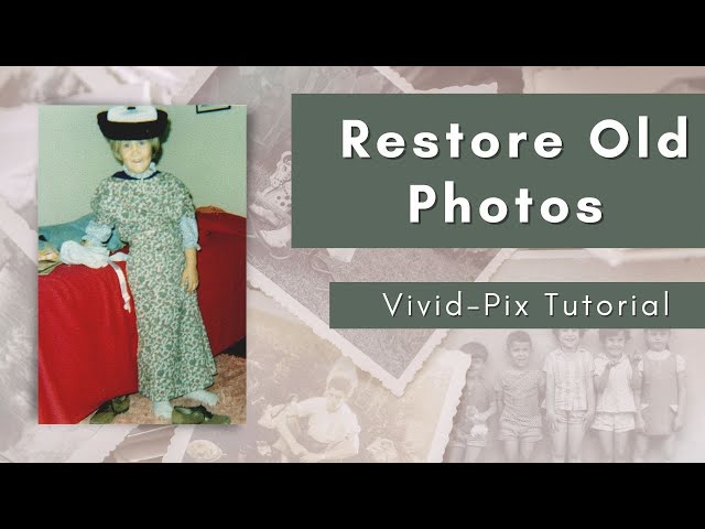 Restoring Old Family Photos - A Vivid-Pix Tutorial