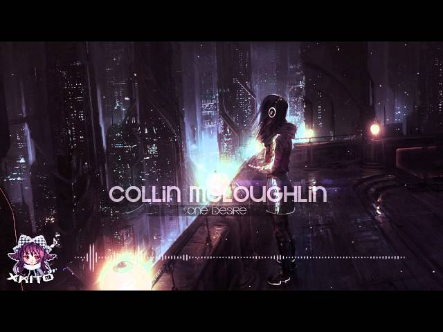 【Melodic Dubstep】Collin McLoughlin - One Desire