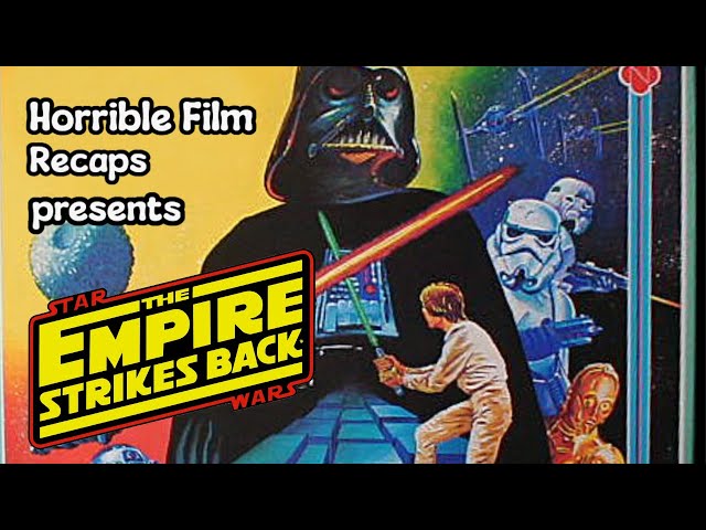 Horrible Film Recaps: Star Wars : The Empire Strikes Back