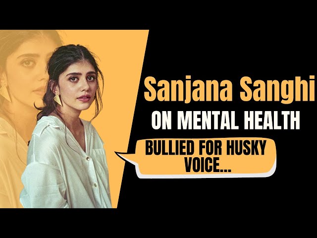 Sanjana Sanghi | Dhak Dhak Actor Opens Up About Getting Bullied For Husky Voice | Interview