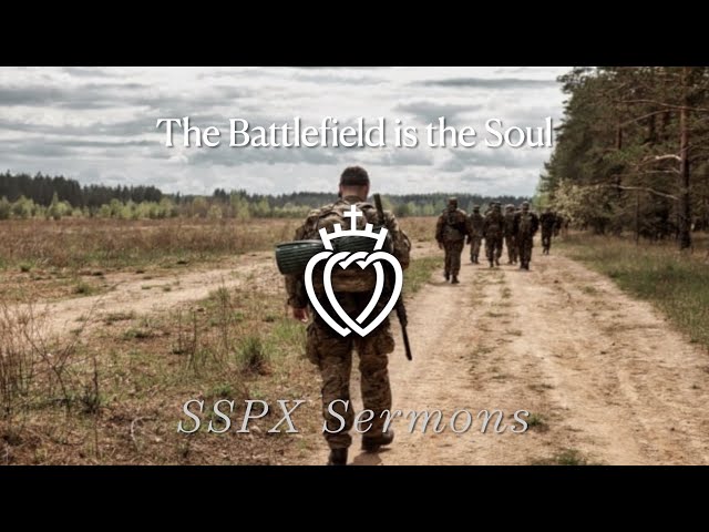 The Battlefield is the Soul - SSPX Sermons