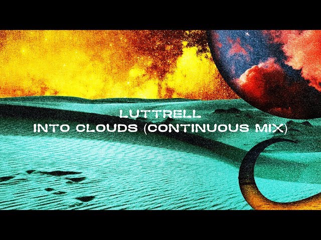 Luttrell - Into Clouds (Continuous Mix)