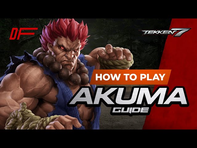 AKUMA Guide by [ Super Akouma ] | Tekken 7 | DashFight | All you need to know