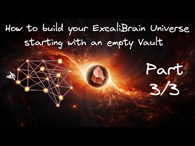 Getting started with ExcaliBrain - starting from an empty Obsidian Vault (Part 3 of 3)