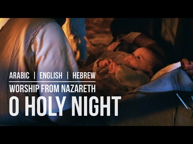 OH HOLY NIGHT | From Nazareth | Hebrew - Arabic - English