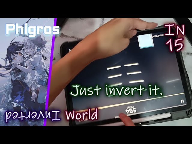 【Phigros】 Inverted World (IN 15) ALL PERFECT