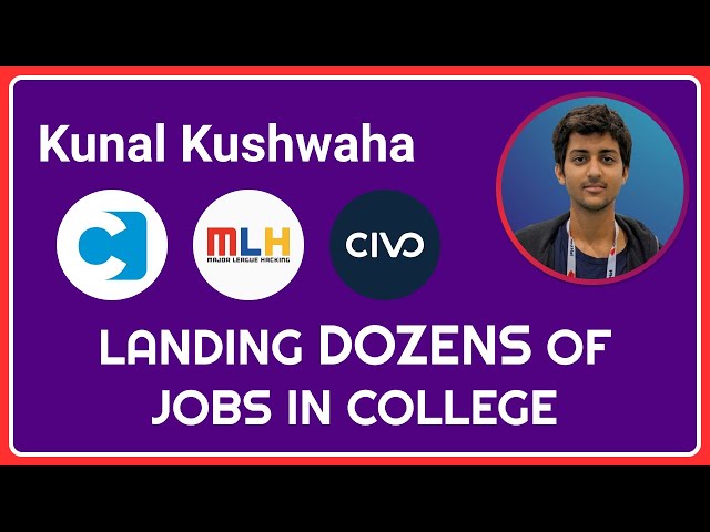 Receiving 73 Job Offers Through Teaching + Open Source: Kunal Kushwaha