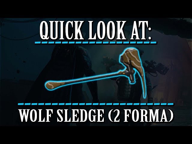 Warframe - Quick Look At: Wolf Sledge (2 Forma)